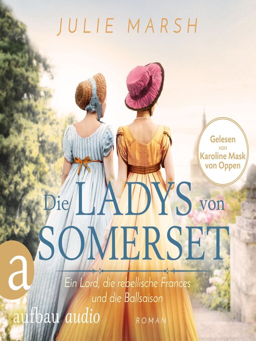 Titeldetails für Die Ladys von Somerset--Ein Lord, die rebellische Frances und die Ballsaison nach Julie Marsh - Warteliste